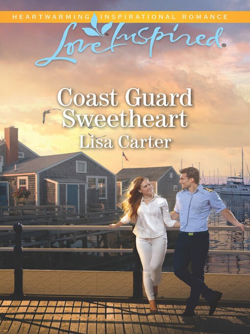Title details for Coast Guard Sweetheart by Lisa Carter - Available